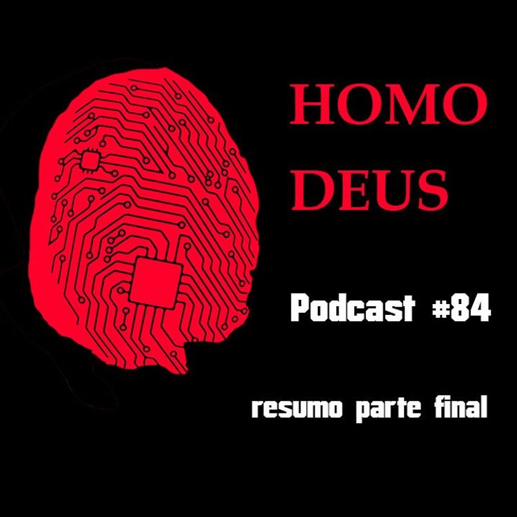 cover art for Homo Deus -parte Final - Podcast #84