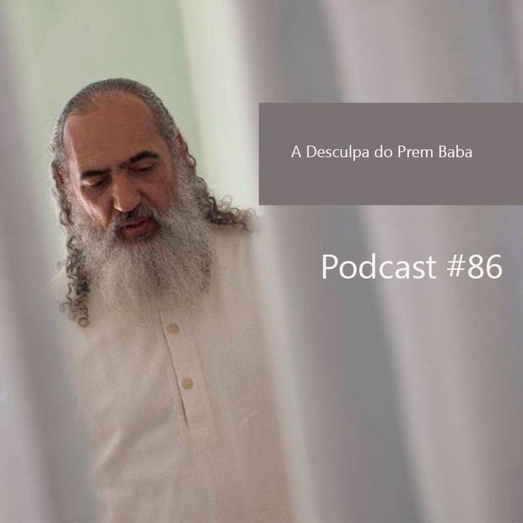 cover art for A Desculpa Do Prem Baba - Podcast #86