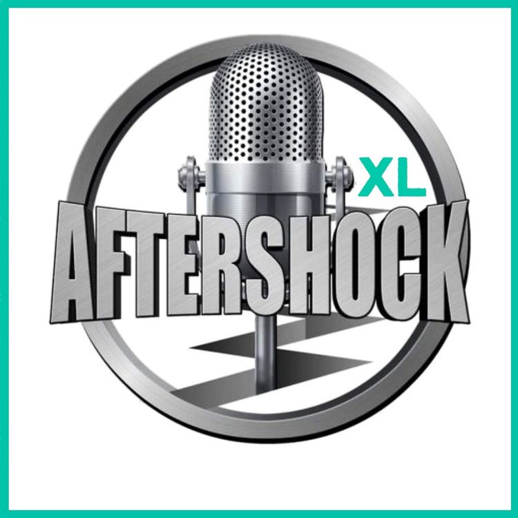 cover art for AFTERSHOCK 01Oct18 podcast [S01E02] hosted by Steve Grillo