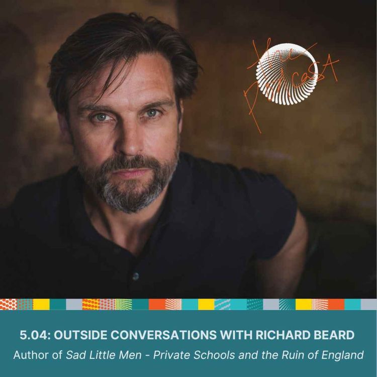 cover art for 5.04: Outside Conversations with Richard Beard