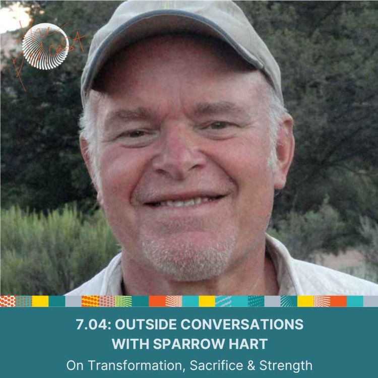 cover art for 7.04: Outside Conversations with Sparrow Hart