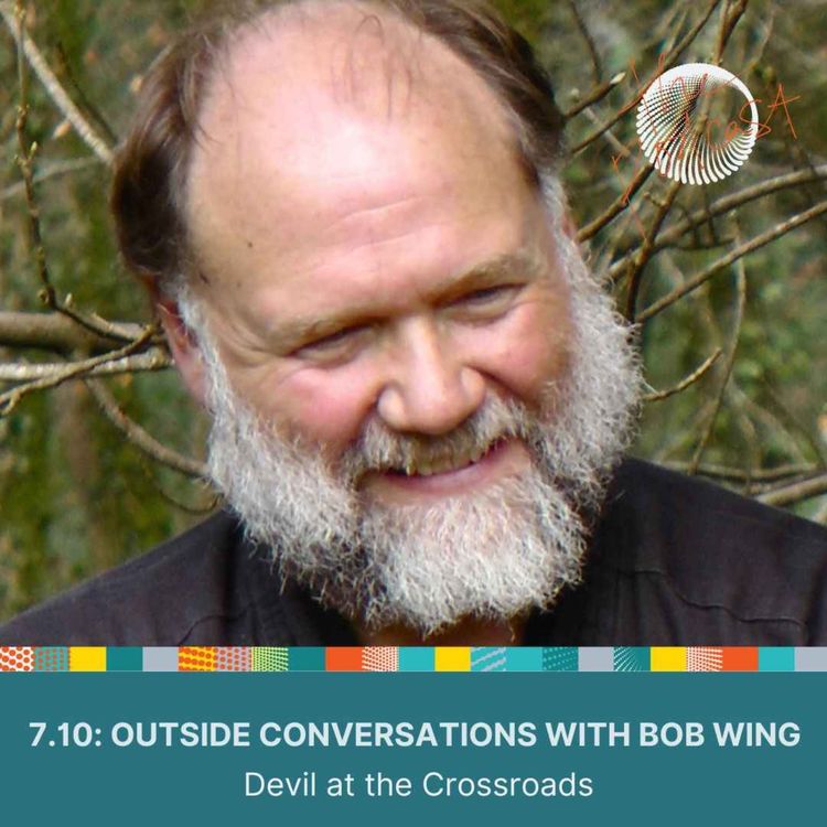 cover art for 7.10: Outside Conversations with Bob Wing