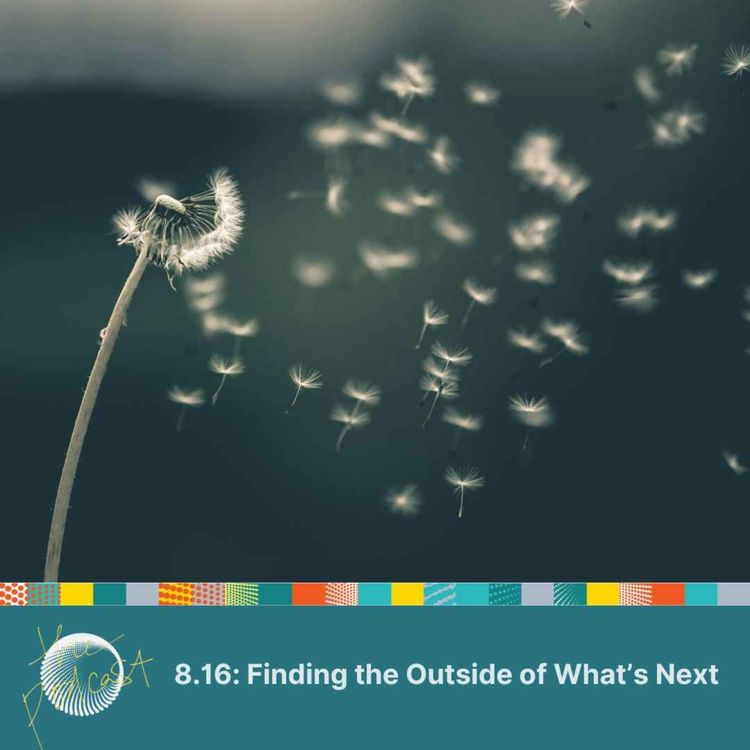 cover art for 8.16: Finding the Outside of What's Next 