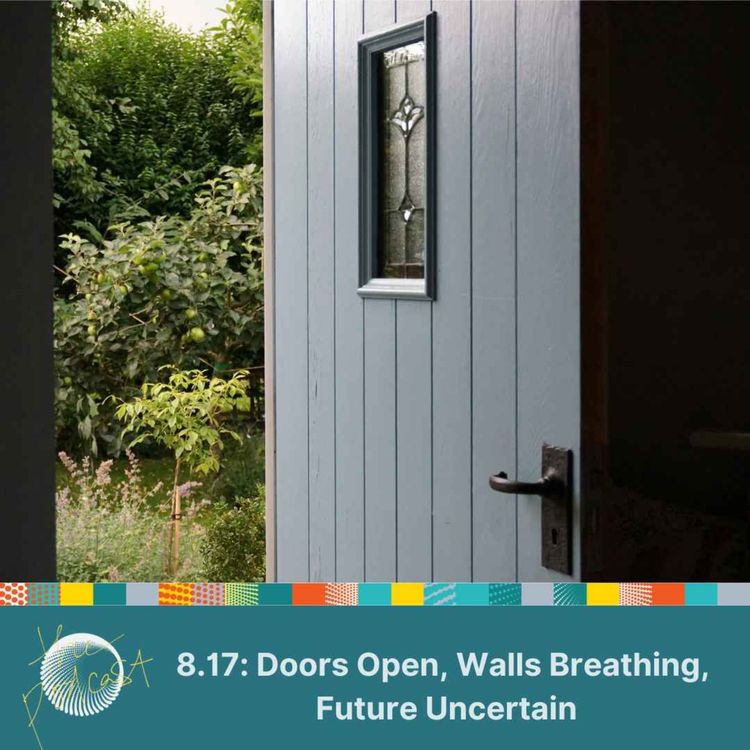 cover art for 8.17: Doors Open, Walls Breathing, Future Uncertain