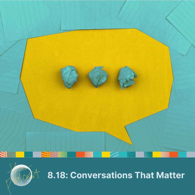 cover art for 8.18: Conversations That Matter