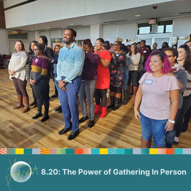 cover art for 8.20: The Power of Gathering In Person