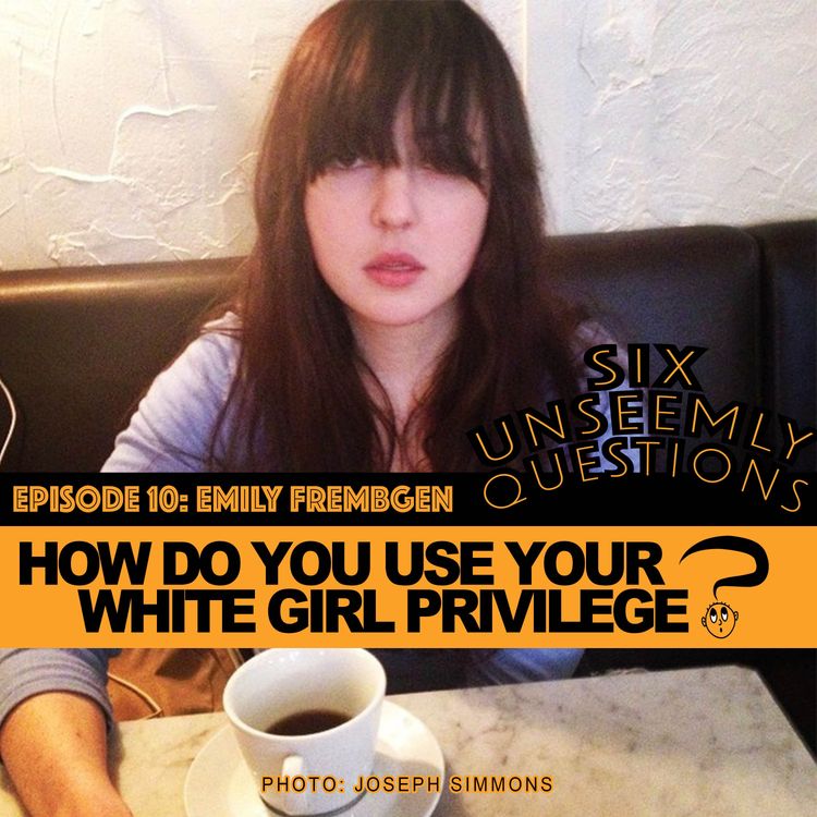 cover art for How Do You Use Your White Girl Privilege?