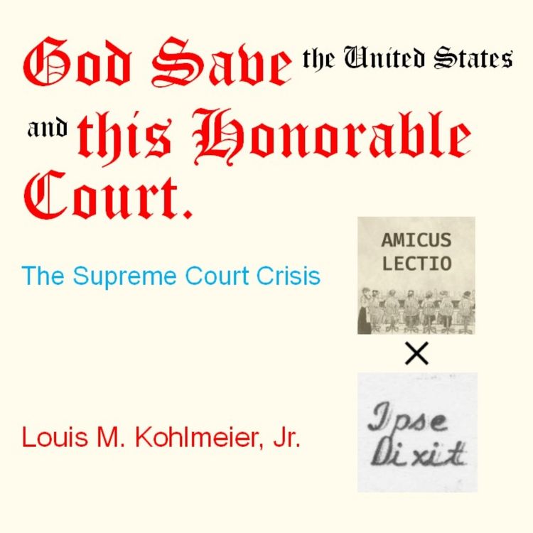 cover art for Lex Phonographica 7: Louis M. Kohlmeier, Jr., "God Save This Honorable Court: The Supreme Court Crisis, Part 1" (1972)