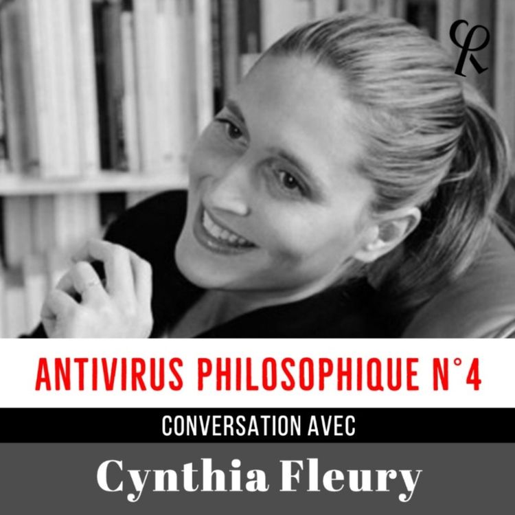 cover art for CYNTHIA FLEURY // Antivirus philosophique Nº4