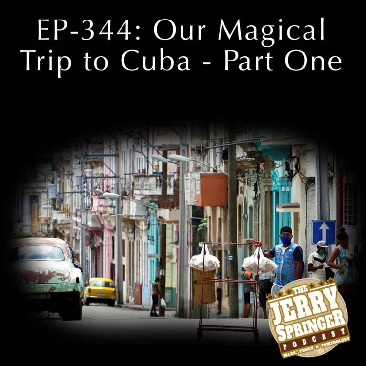 cover art for Our Magical Trip to Cuba - Part 1: EP - 344