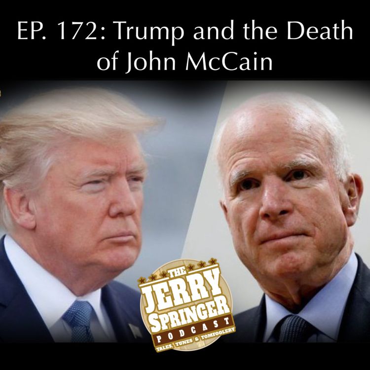 cover art for Trump and the Death of John McCain: Ep 177