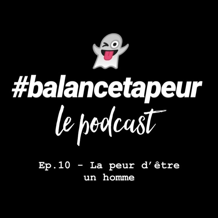 cover art for Ep.10 - La peur d'être un homme