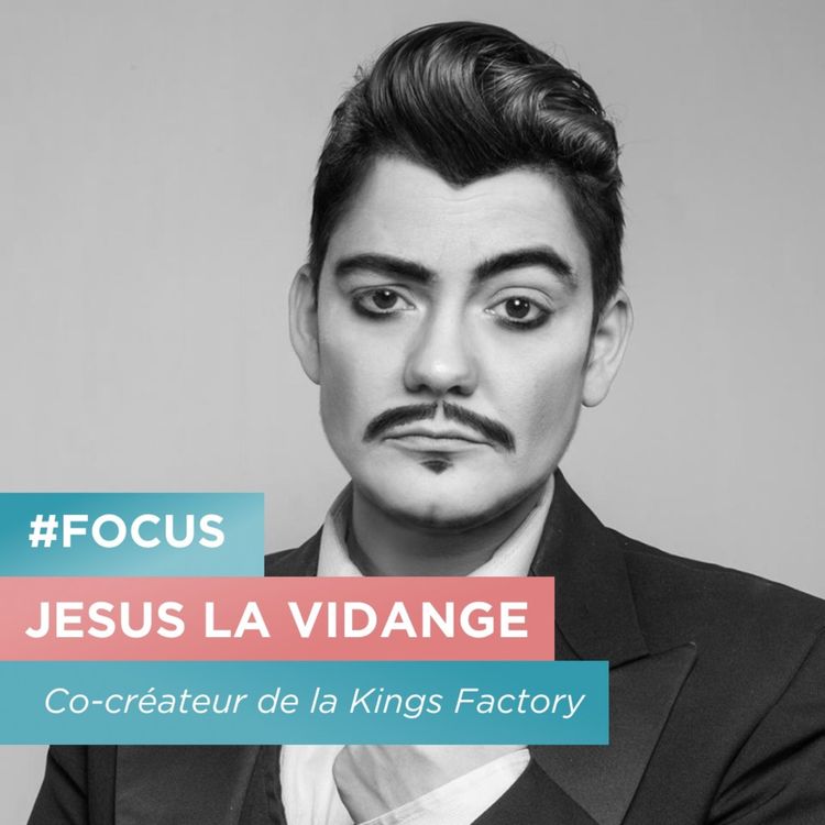 cover art for FOCUS #2 - Atelier Drag King - Rencontre avec Jesus la Vidange, co-fondateur de la Kings Factory