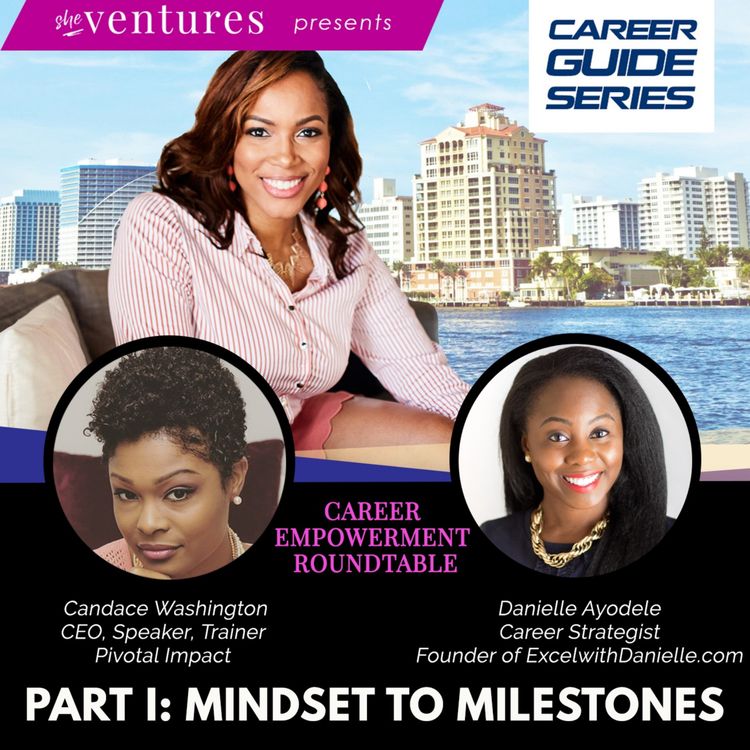 cover art for #59:  Career Empowerment Roundtable Part 1: Mindset to Milestones