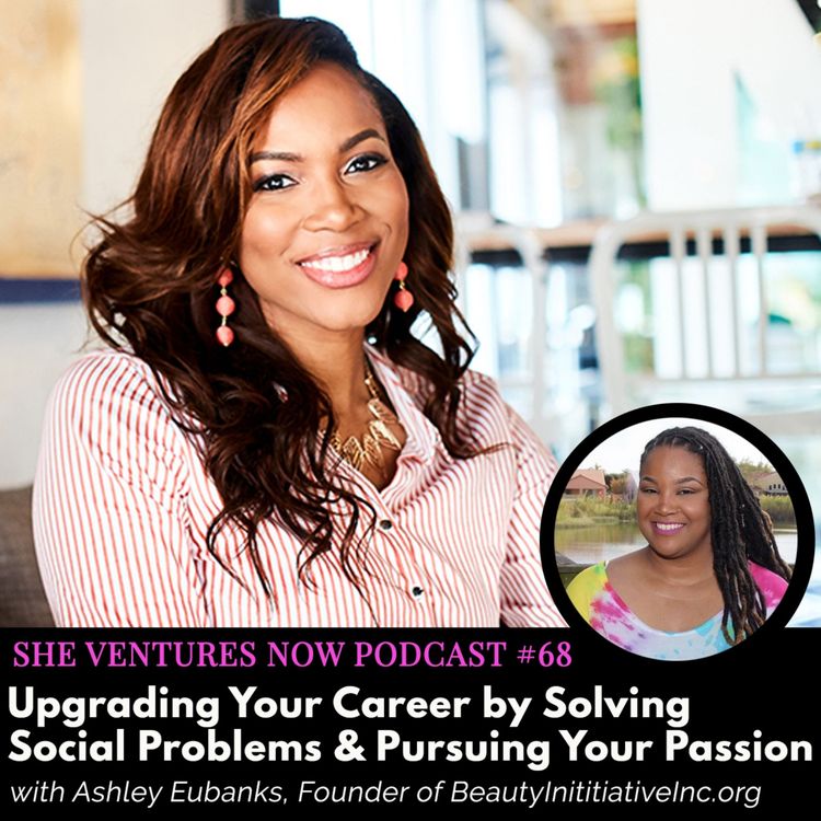 cover art for #68: Upgrading your Career by Solving Social Problems & Pursuing Your Passion