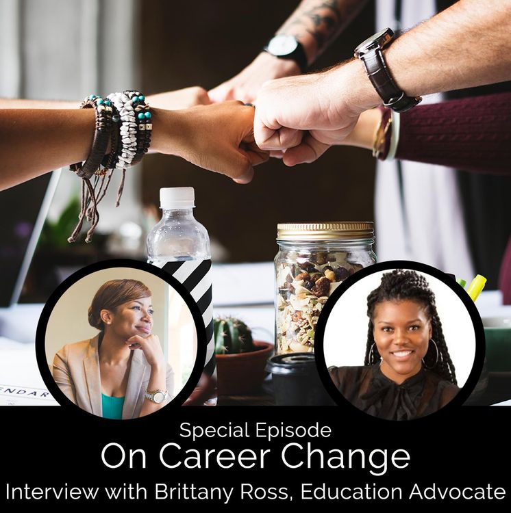 cover art for Special Episode - Interview with Brittany Ross, Education Advocate & Career Changer