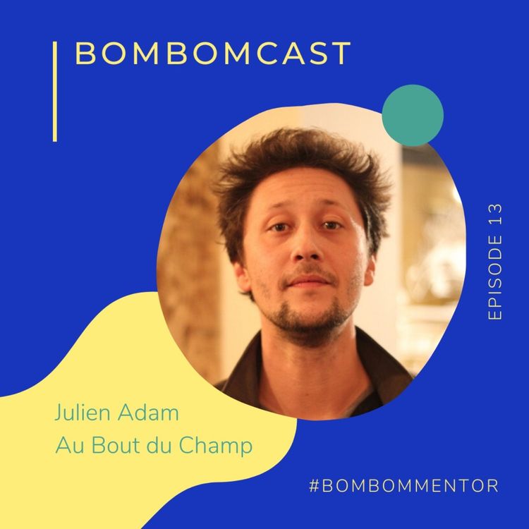 cover art for #13 - Au Bout Du Champ : révolution dans la distribution de fruits et légumes grâce au circuit court !