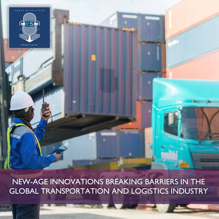 cover art for New-age Innovations Breaking Barriers in the Global Transportation and Logistics Industry