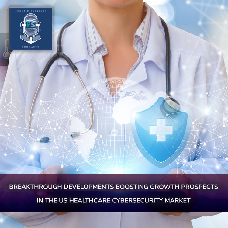 cover art for Breakthrough Developments Boosting Growth Prospects in the US Healthcare Cybersecurity Market