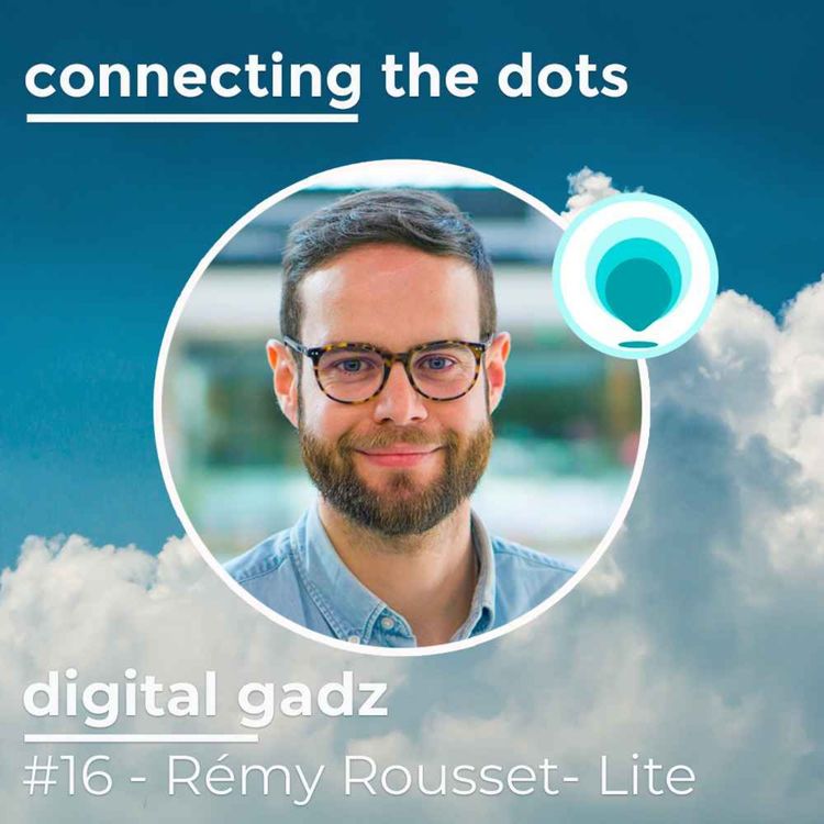 cover art for #16 -Digital Gadz - Remy Rousset - Lite - Comment mieux maîtriser sa consommation d’énergie ?