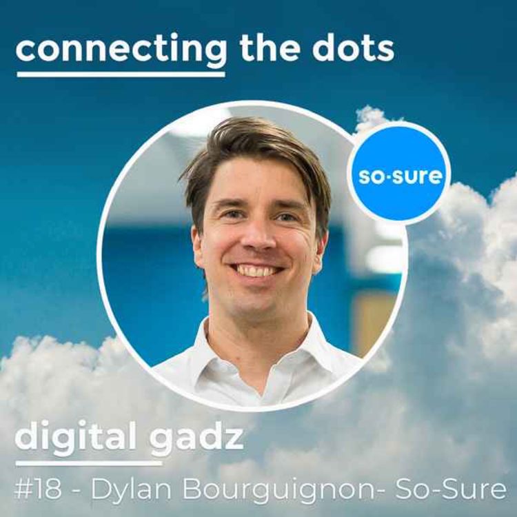 cover art for #18 -Digital Gadz - Dylan Bourguignon - So-Sure - Comment restaurer la confiance dans l'assurance ?