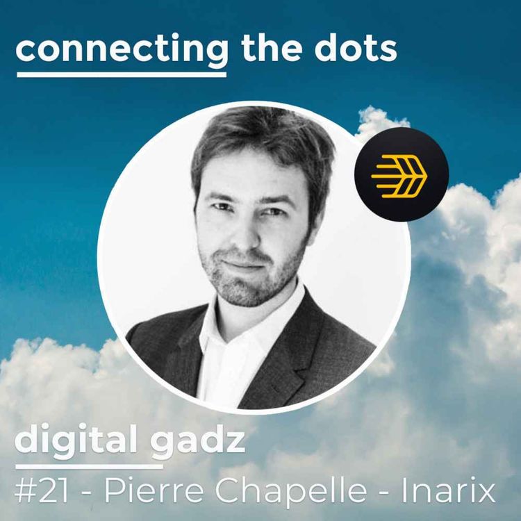 cover art for #21 -Digital Gadz - Pierre Chapelle - Inarix- équiper 600 millions d'agriculteurs dans le monde