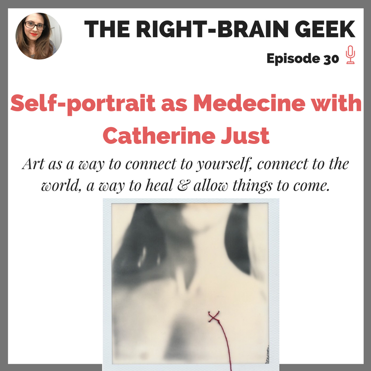 cover art for #30 - Self-Portrait as medecine with Catherine Just