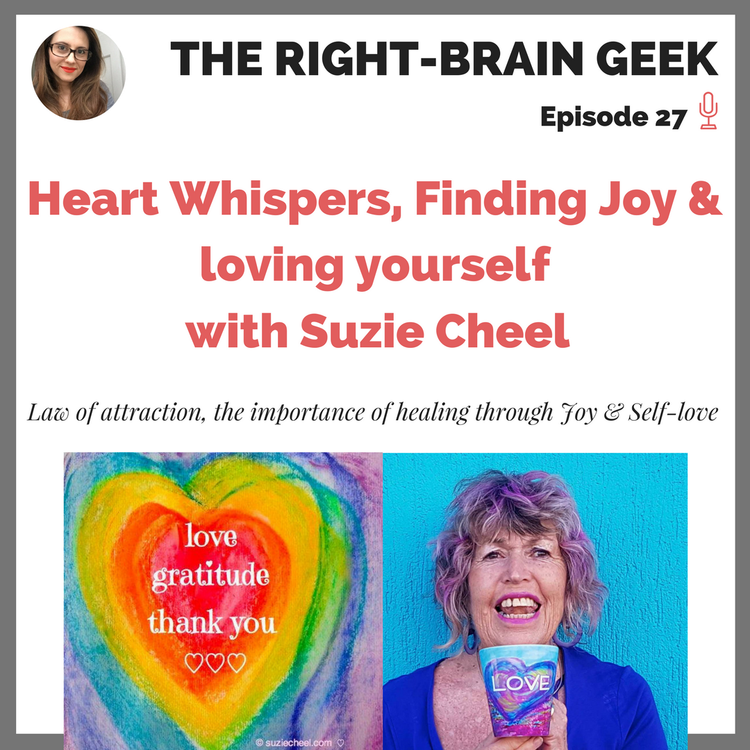 cover art for #27 - Heart Whispers, Finding Joy & loving yourself with Suzie Cheel