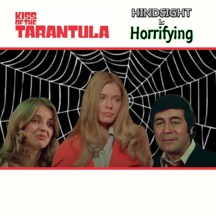 cover art for Killer Spiders in Georgia! It's "Kiss of the Tarantula" on Hindsight is Horrifying!