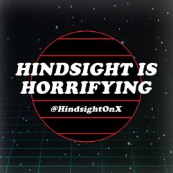 cover art for Hindsight is Horrifying 