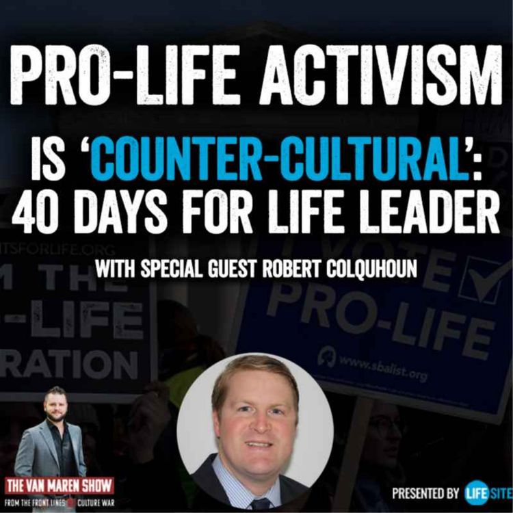 cover art for Pro-life activism is 'counter-cultural: 40 Days for Life leader