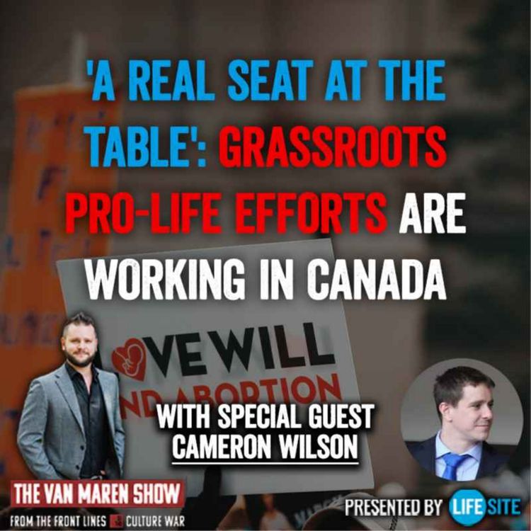 cover art for 'A real seat at the table': Grassroots pro-life efforts are working in Canada