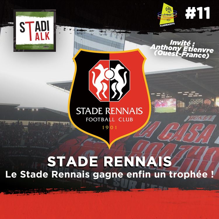 cover art for #11 Flashbackito : Le Stade Rennais gagne enfin un trophée (Anthony Etienvre)