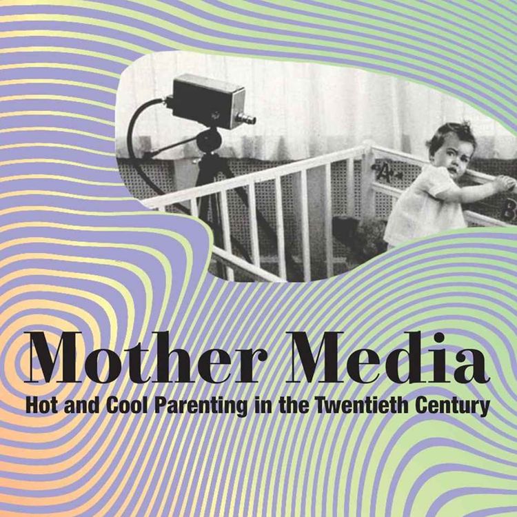 cover art for The complicated role of media in motherhood