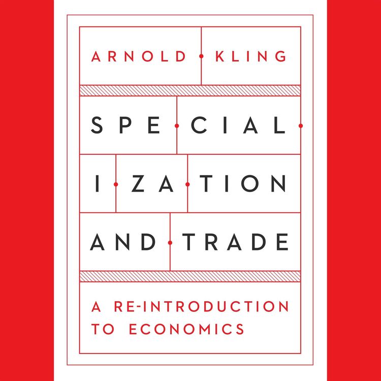 cover art for Specialization and Trade: A Re-introduction to Economics