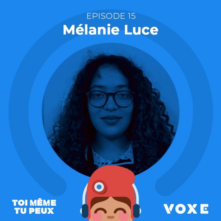 cover art for Mélanie Luce : Toi-même tu peux défendre les étudiants au sein d'un syndicat !