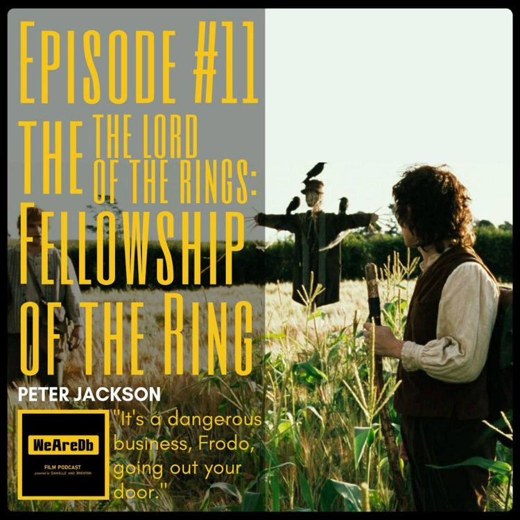 cover art for Episode #11 - The Lord of the Rings: The Fellowship of the Ring