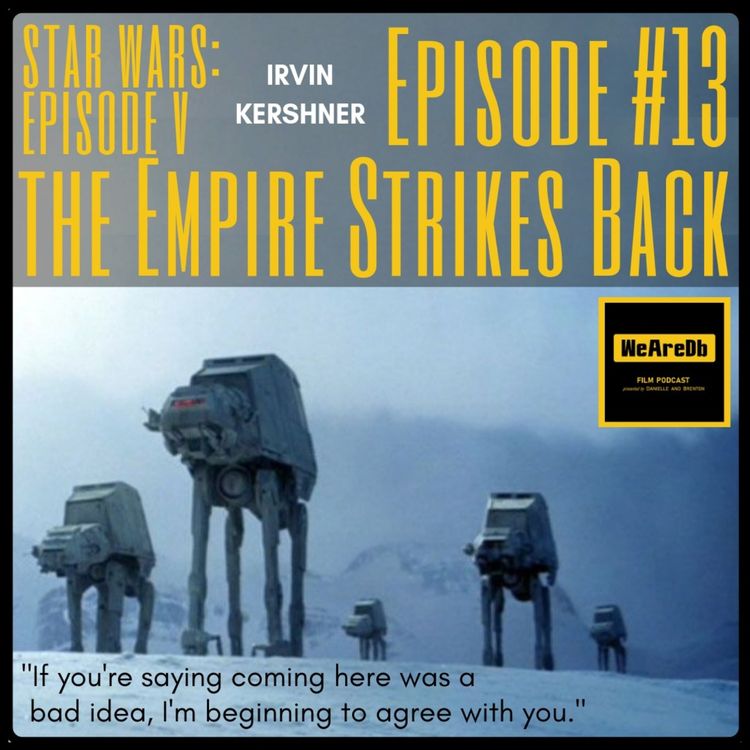 cover art for Episode #13 - Star Wars: Episode V - The Empire Strikes Back