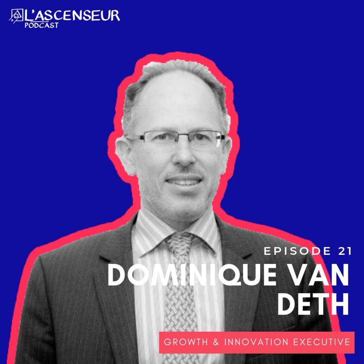 cover art for #21 - Dominique Van Deth, Growth & Innovation Executive 