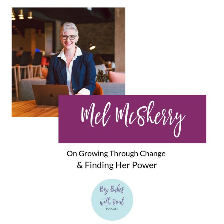 cover art for Mel McSherry: On Growing Through Change & Finding Her Power