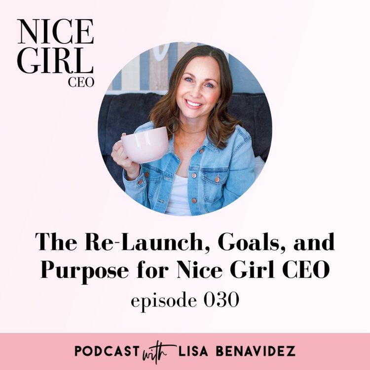 cover art for The Re-Launch, Goals, and Purpose for Nice Girl CEO