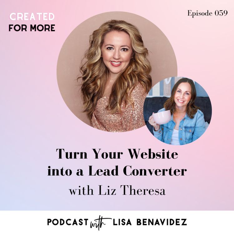 cover art for Turn Your Website into a Lead Converter with Liz Theresa