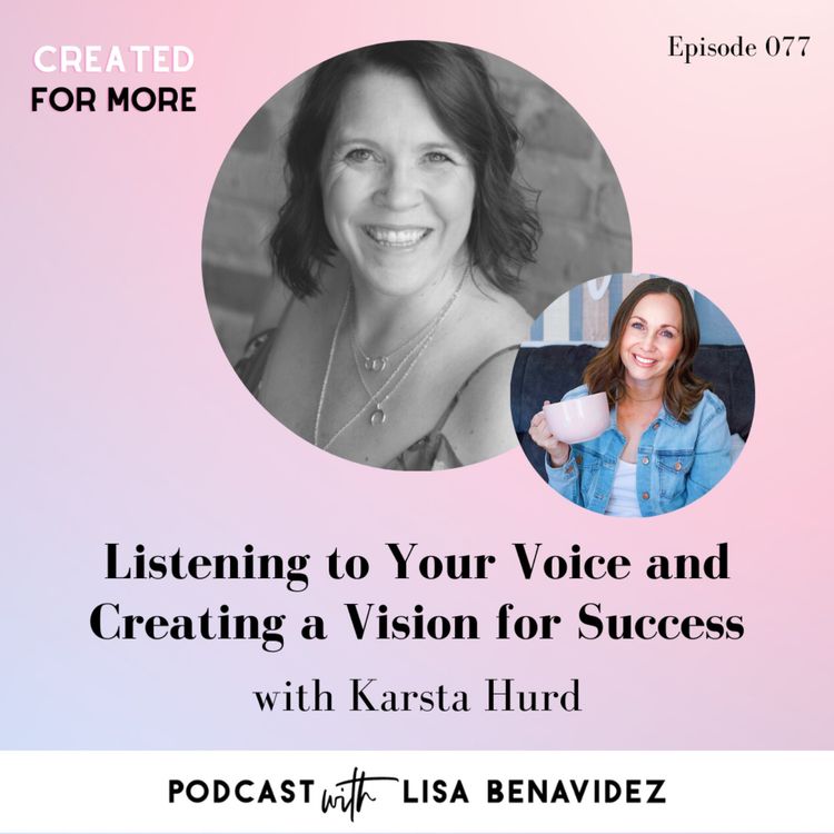 cover art for Listening to Your Voice and Creating a Vision for Success with Karsta Hurd