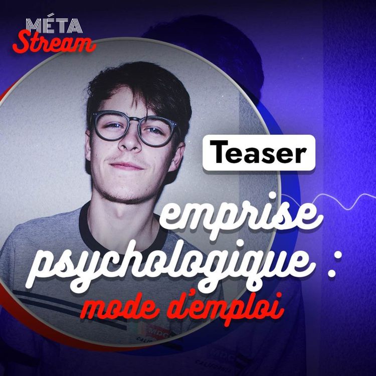 cover art for Emprise psychologique : mode d’emploi (Teaser) — STREAM #24
