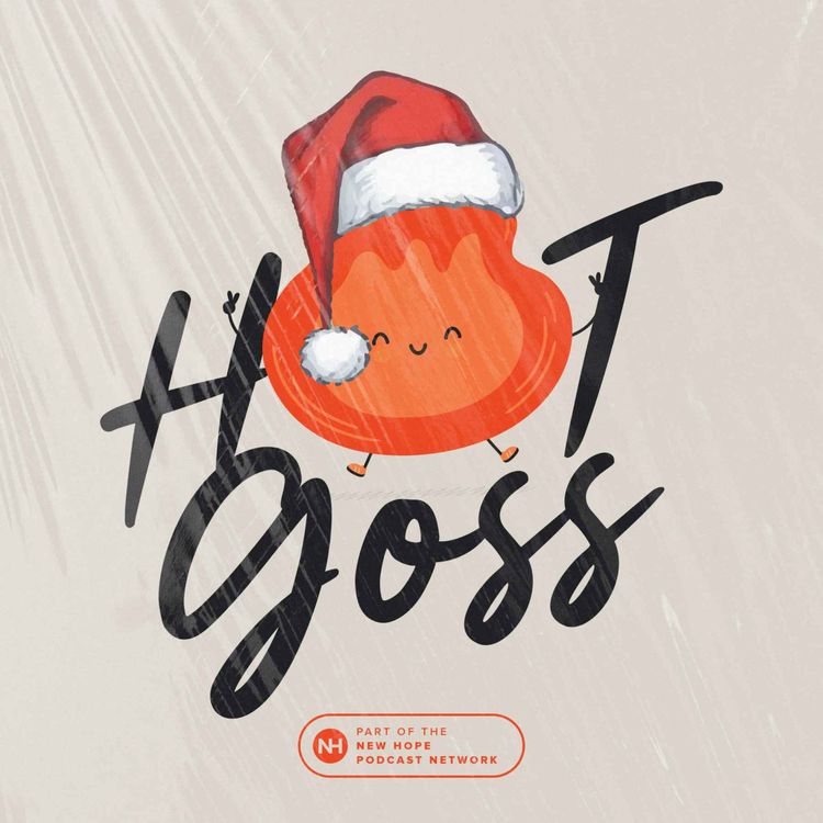 cover art for Hot Goss Christmas Spectacular — Christmas at New Hope, the Christmas Movie Draft, and a live-listen of The Christmas Shoes