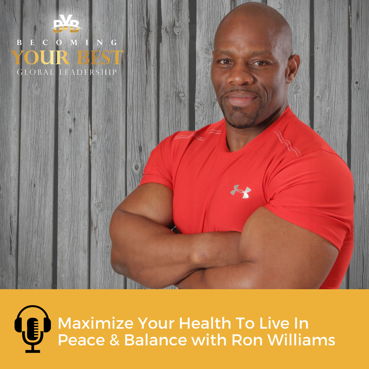 cover art for Maximize Your Health To Live In Peace and Balance with Ron Williams