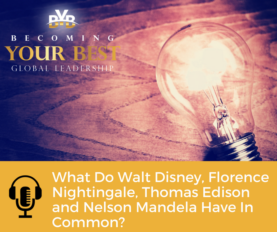 cover art for What Do Walt Disney, Florence Nightingale, Thomas Edison and Nelson Mandela Have In Common?