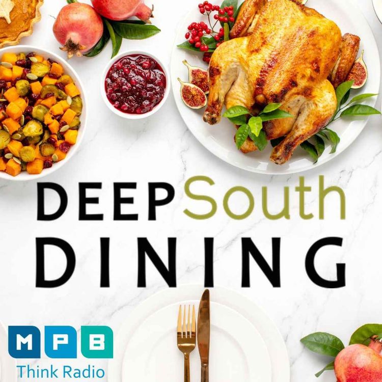 cover art for Deep South Dining | Thanksgiving Friendsgiving with  LeAnne Doss Gault and Chef Enrika Williams