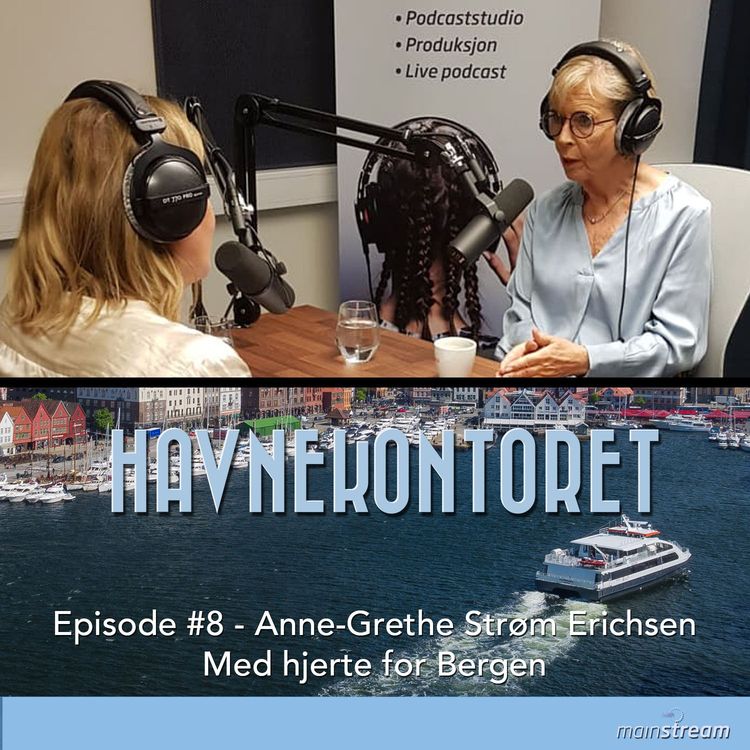 cover art for Ep. #08 - Anne-Grethe Strøm Erichsen - Med hjerte for Bergen