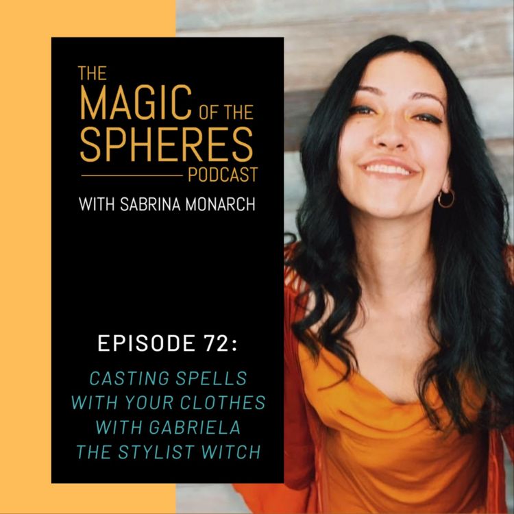 cover art for Casting Spells with your Clothes with Gabriela The Stylist Witch